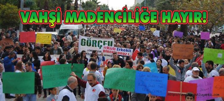 Vahşi madenciliğe bütün dünya direniyor