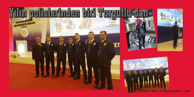 Yılın polislerinden biri Turgutlu’dan