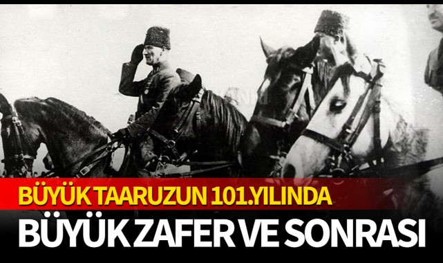 BÜYÜK ZAFER VE SONRASI