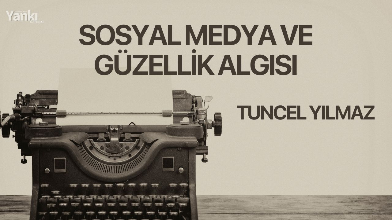 SOSYAL MEDYA VE GÜZELLİK ALGISI