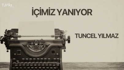 İÇİMİZ YANIYOR