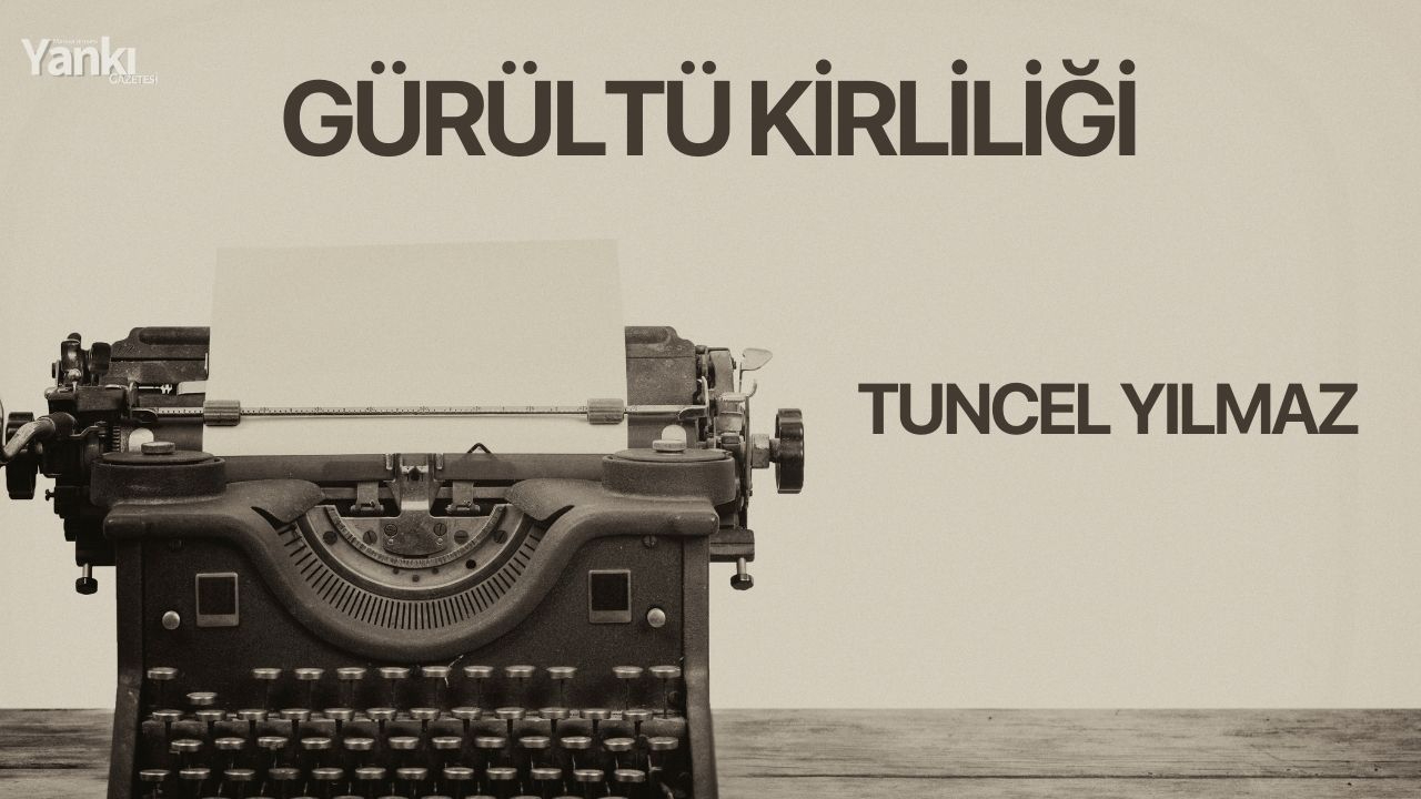 GÜRÜLTÜ KİRLİLİĞİ