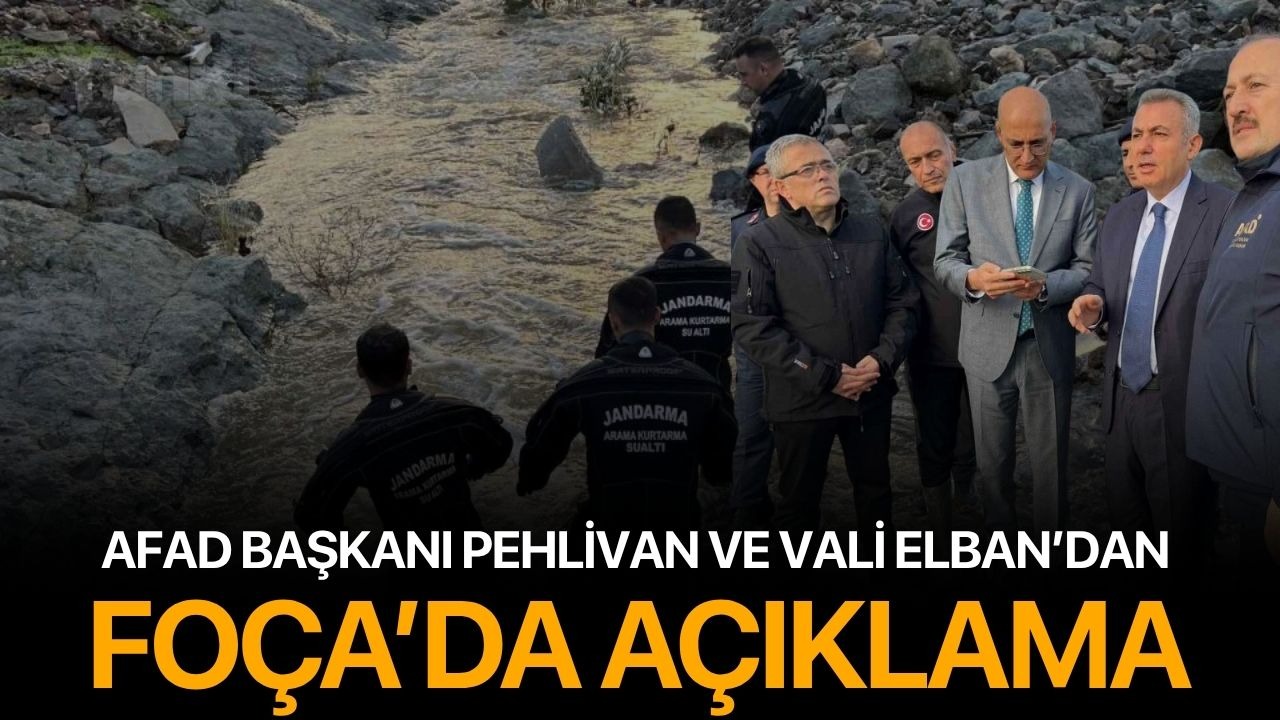 AFAD Başkanı Pehlivan ve Vali Elban’dan Foça’da açıklama
