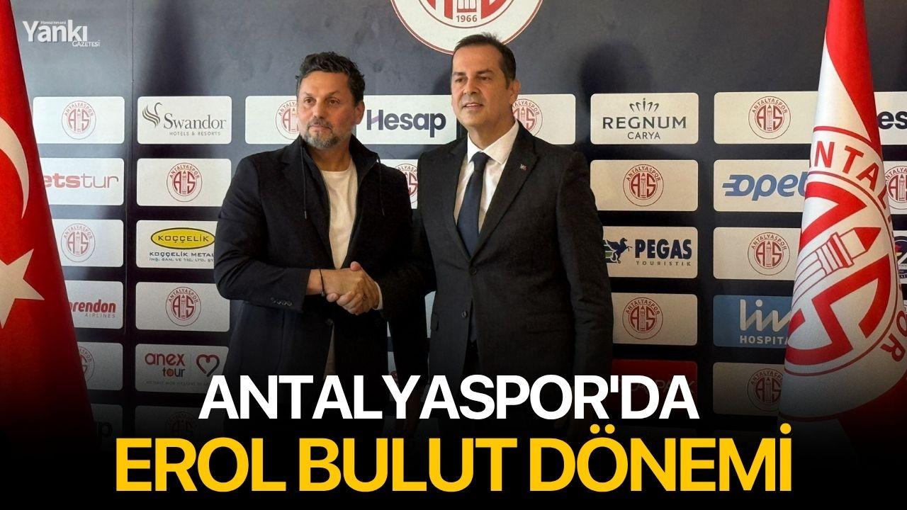 ANTALYASPOR'DA EROL BULUT DÖNEMİ
