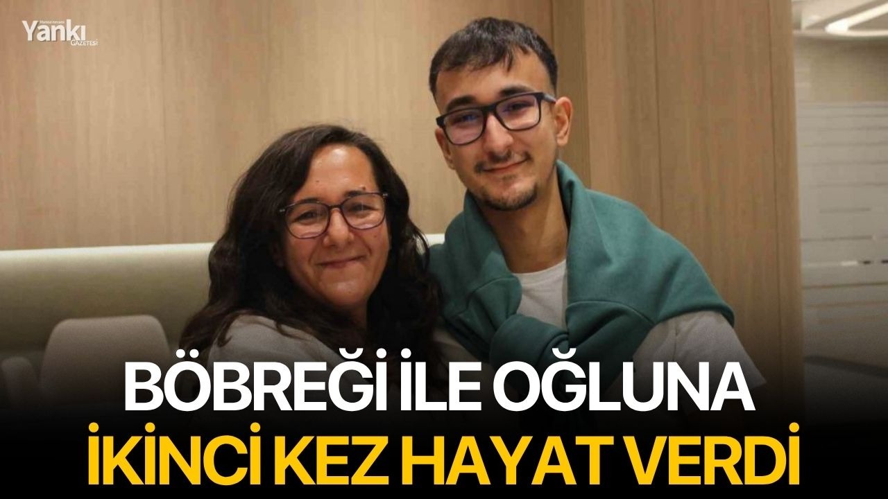Böbreği ile oğluna ikinci kez hayat verdi