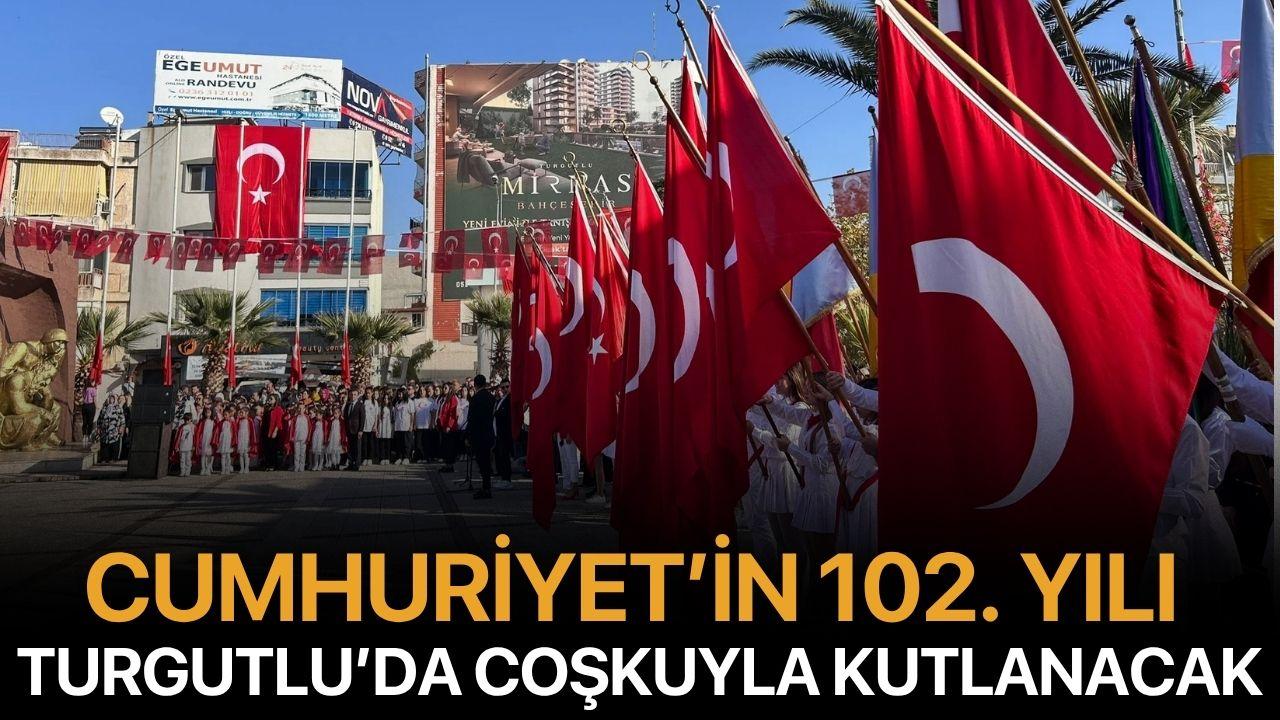 Cumhuriyet’in 102. Yılı Turgutlu’da Coşkuyla Kutlanacak