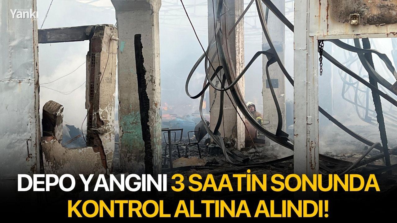 Depo yangını 3 saatin sonunda kontrol altına alındı!