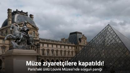 Dünyaca ünlü Louvre müzesinde soygun paniği