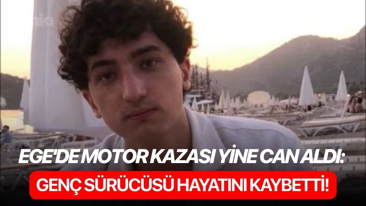 Ege'de motor kazası yine can aldı: Genç sürücüsü hayatını kaybetti!
