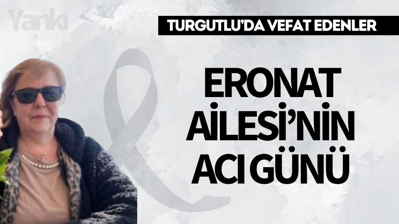 Eronat Ailesi’nin Acı Günü