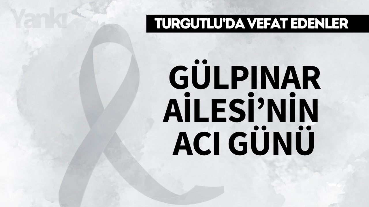 Gülpınar Ailesi'nin Acı Günü