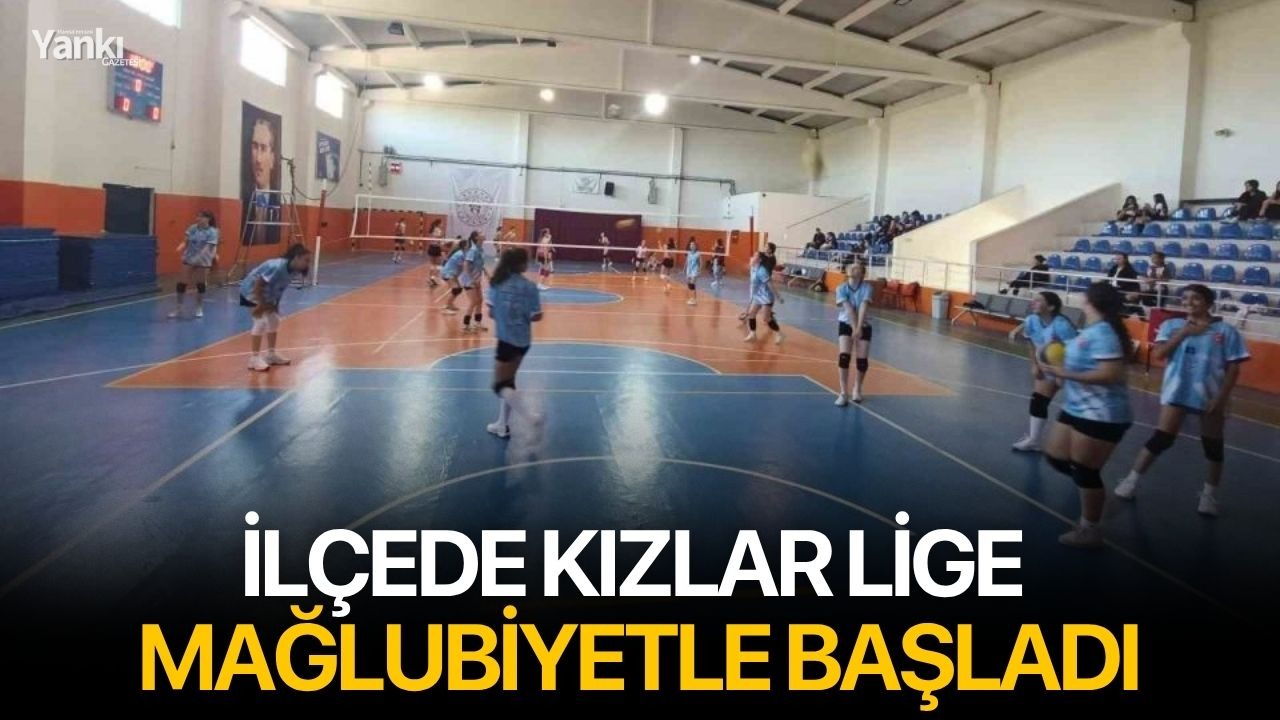 İlçede kızlar lige mağlubiyetle başladı