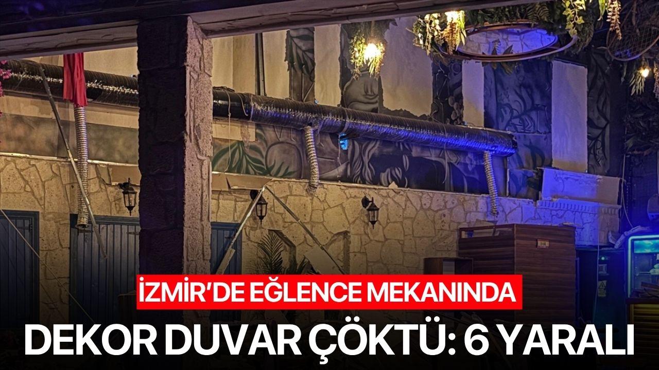 İzmir'de bir eğlence merkezinde dekor duvarının çökmesi sonucu 6 kişi yaralandı