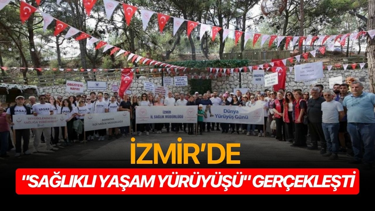 İzmir’de "Sağlıklı Yaşam Yürüyüşü" gerçekleşti
