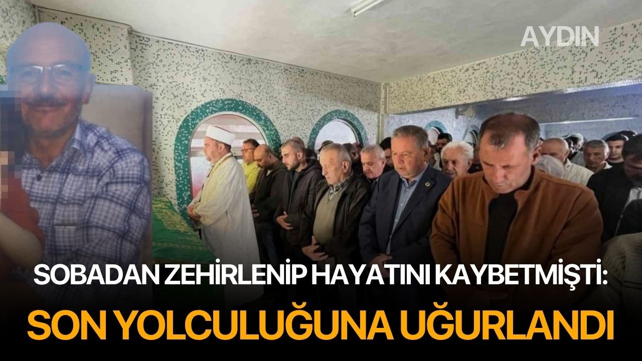 Karbonmonoksit gazından zehirlenerek hayatını kaybeden pideci son yolculuğuna uğurlandı