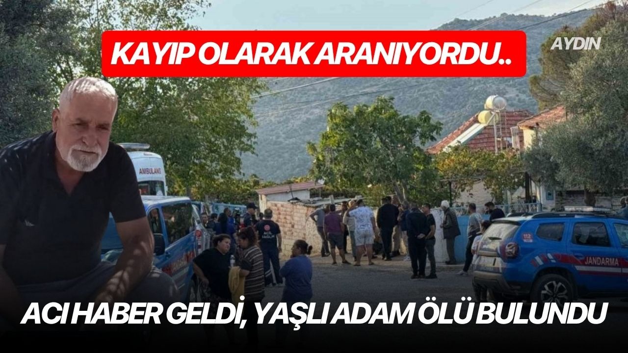 Kayıp olarak aranıyordu.. Acı haber geldi, yaşlı adam ölü bulundu