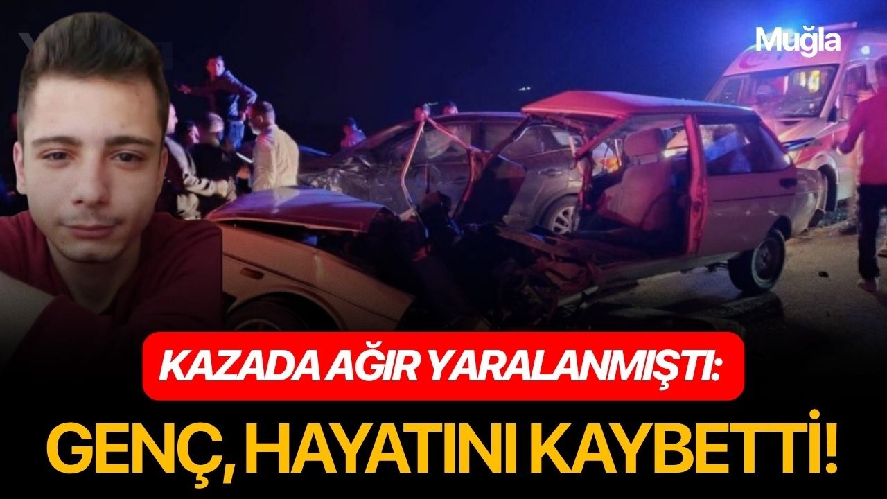 Kazada ağır yaralanmıştı, genç hayatını kaybetti!