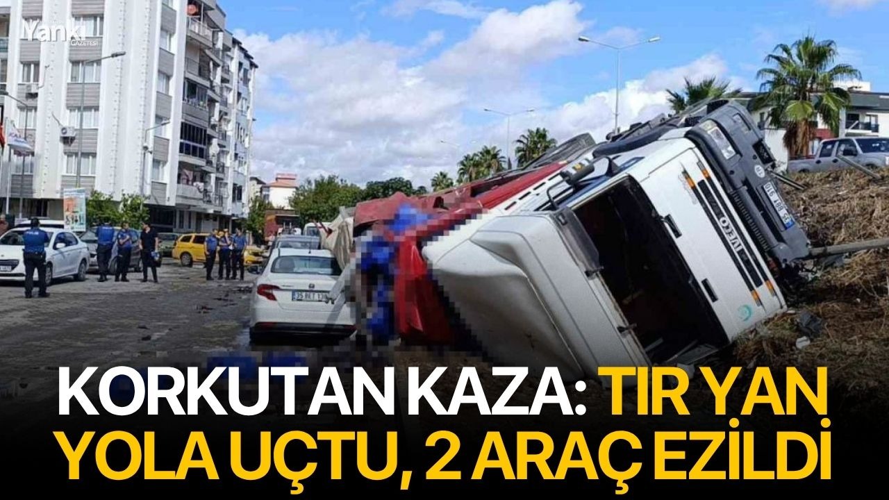 Korkutan Kaza: Tır Yan Yola Uçtu, 2 Araç Ezildi
