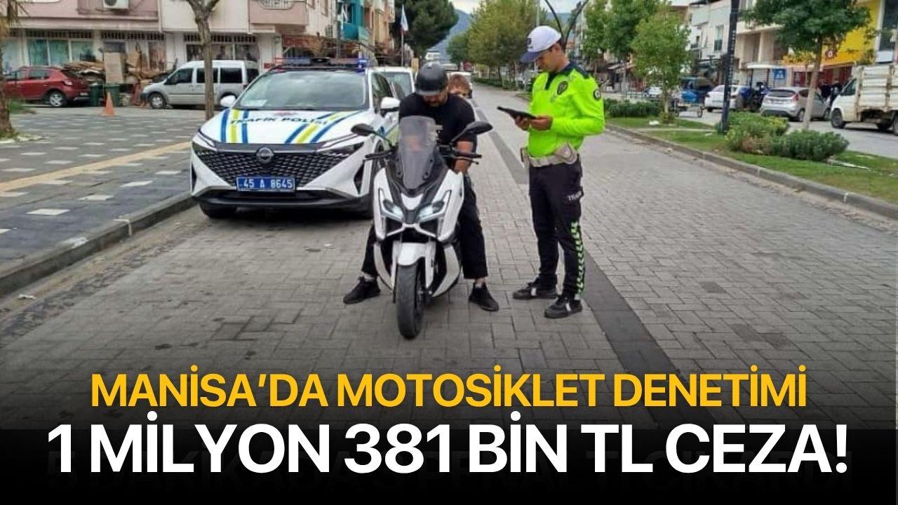 Manisa'da motosiklet denetimi! 1 Milyon 381 Bin TL ceza