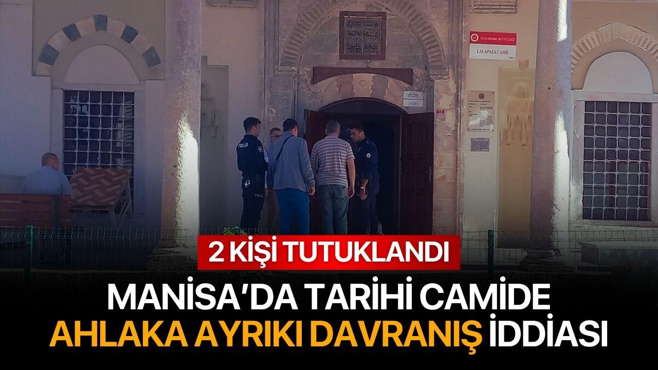 Manisa'da tarihi camide ahlaka aykırı davranış iddiası! 2 şüpheli tutuklandı