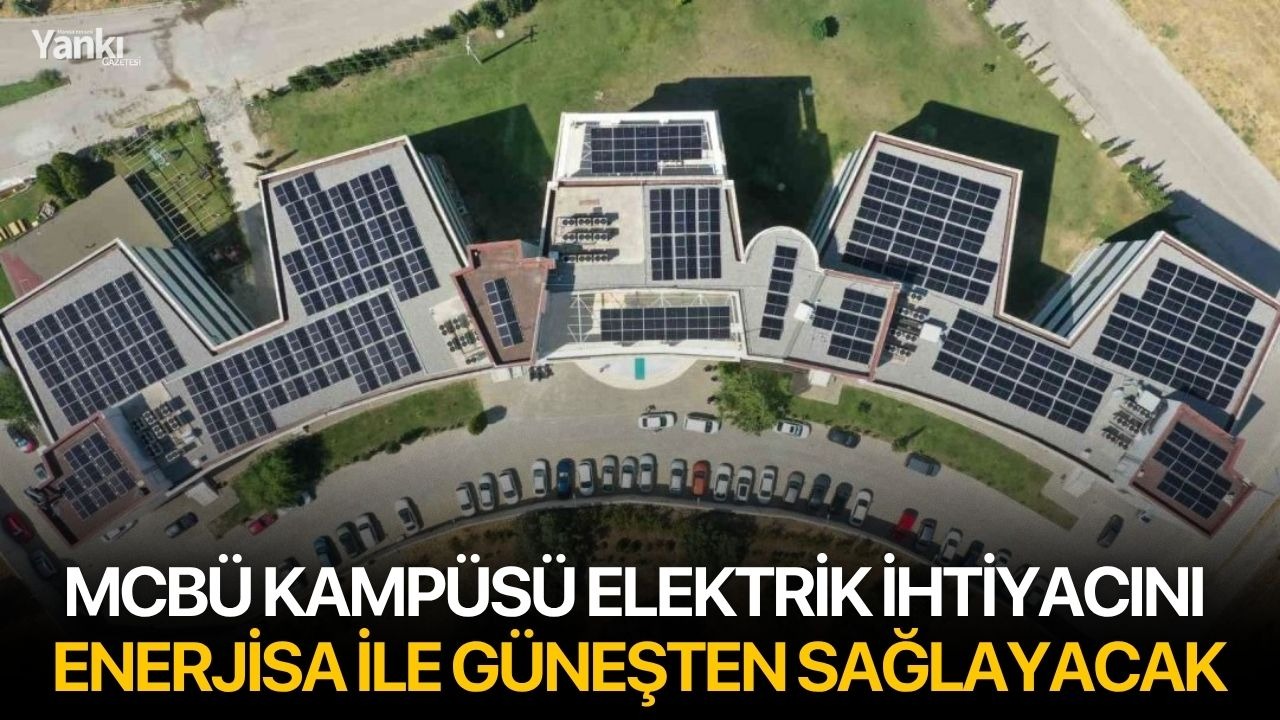 MCBÜ kampüsü elektrik ihtiyacını Enerjisa ile güneşten sağlayacak