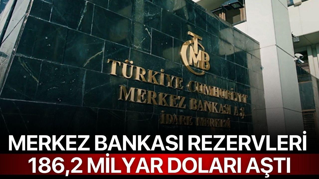 Merkez Bankası Rezervleri 186,2 Milyar Doları Aştı