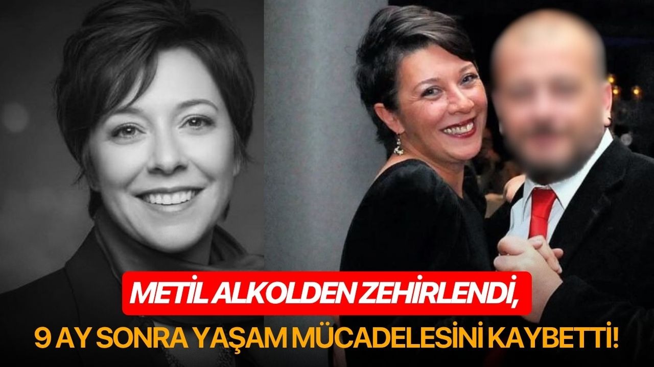 Metil alkolden zehirlendi, 9 ay sonra yaşam mücadelesini kaybetti!