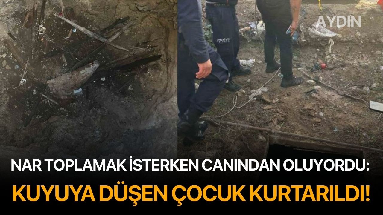Nar toplamak isterken canından oluyordu: Kuyuya düşen çocuk kurtarıldı!