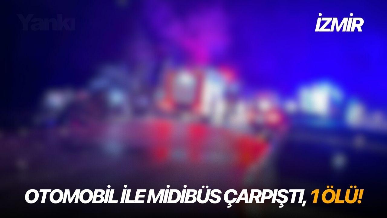Otomobil ile midibüs çarpıştı, 1 ölü!