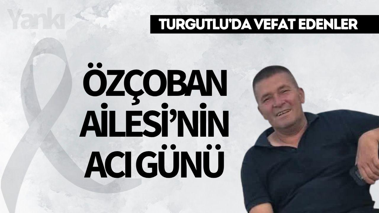 Özçoban Ailesi’nin acı günü