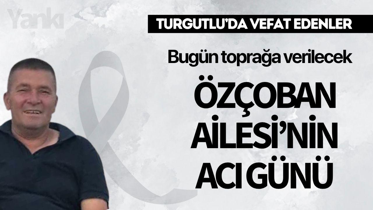 Özçoban Ailesi’nin acı günü
