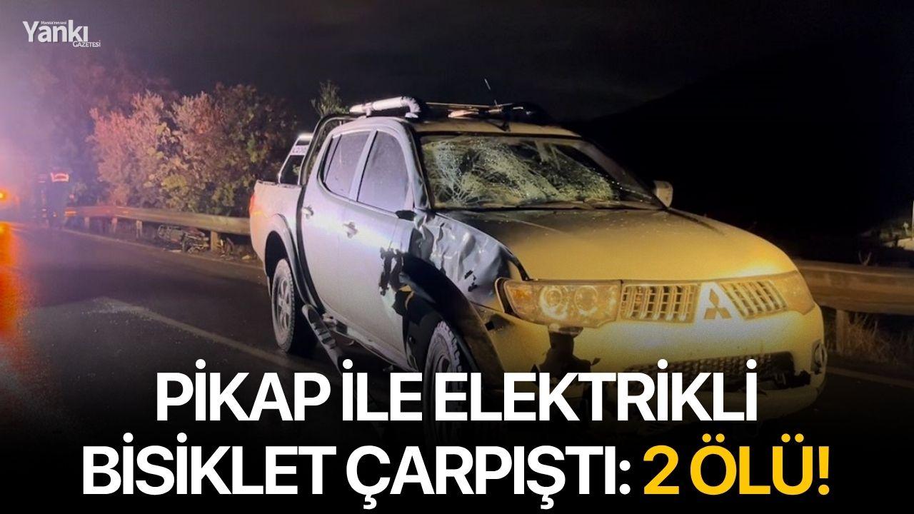 Pikap ile elektrikli bisiklet çarpıştı: 2 ölü!