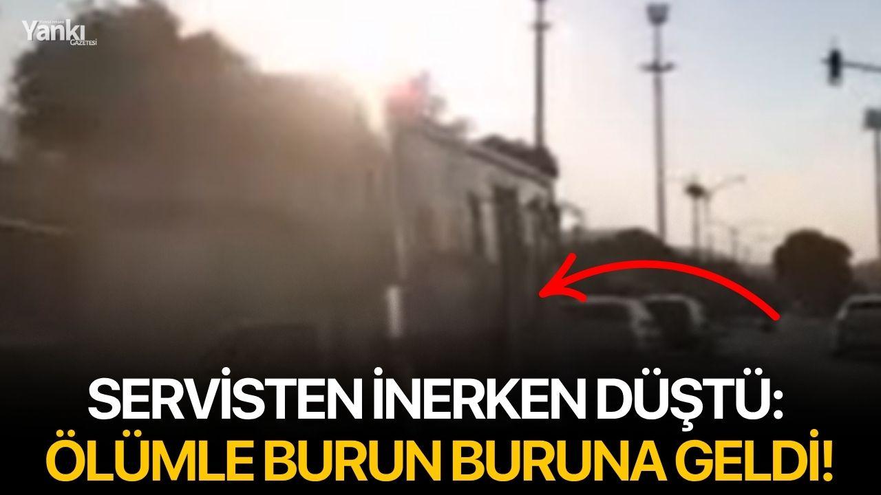 Servisten inerken düştü: Ölümle burun buruna geldi!