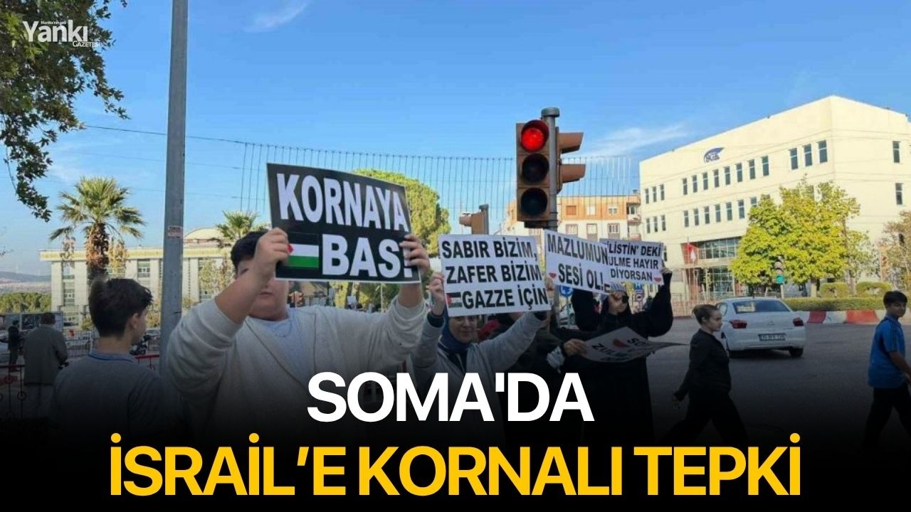 Soma'da İsrail’e kornalı tepki
