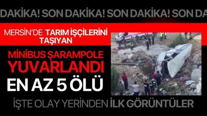 Tarım işçilerini taşıyan minibüs kaza yaptı! En az 5 ölü ve yaralılar var..