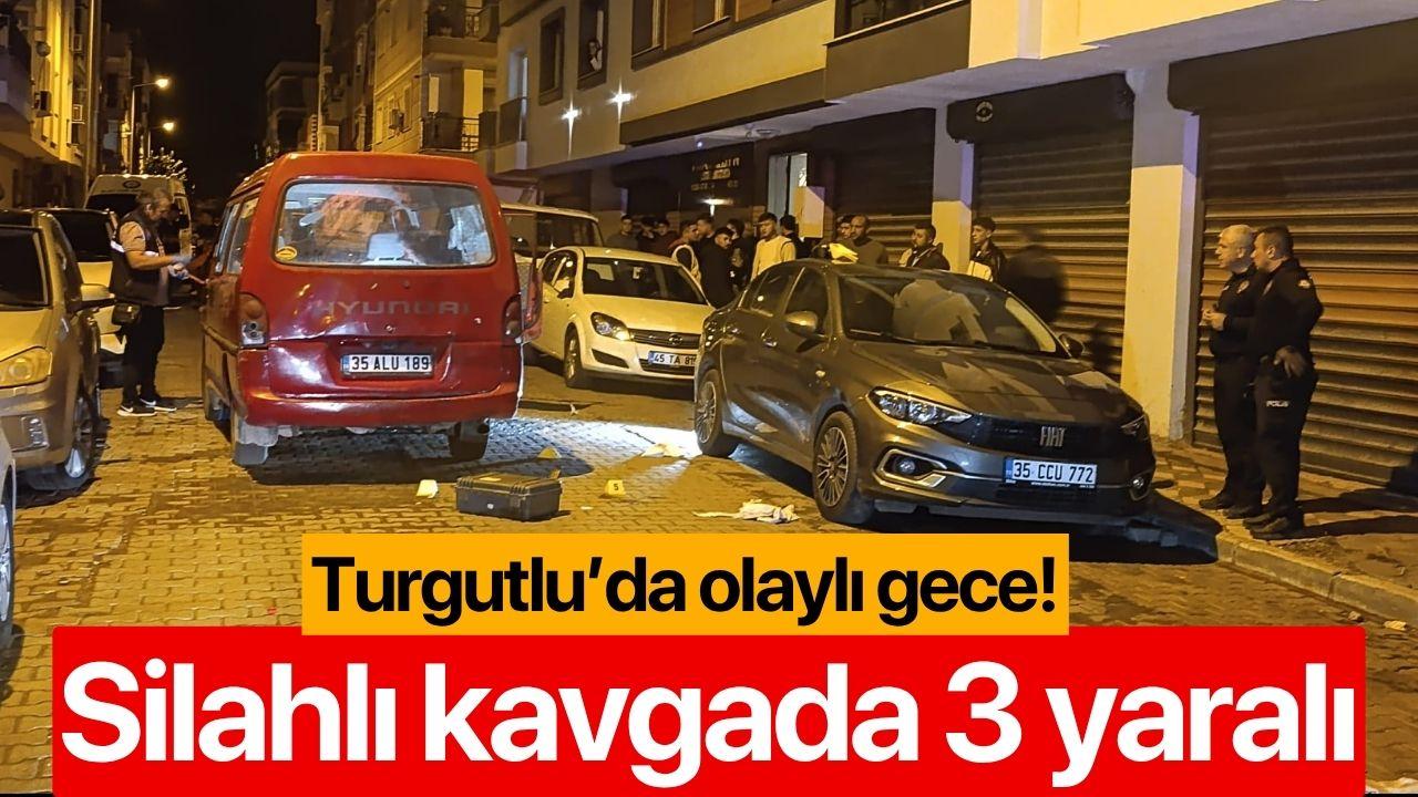 Turgutlu’da olaylı gece! Silahlı kavgada 3 yaralı