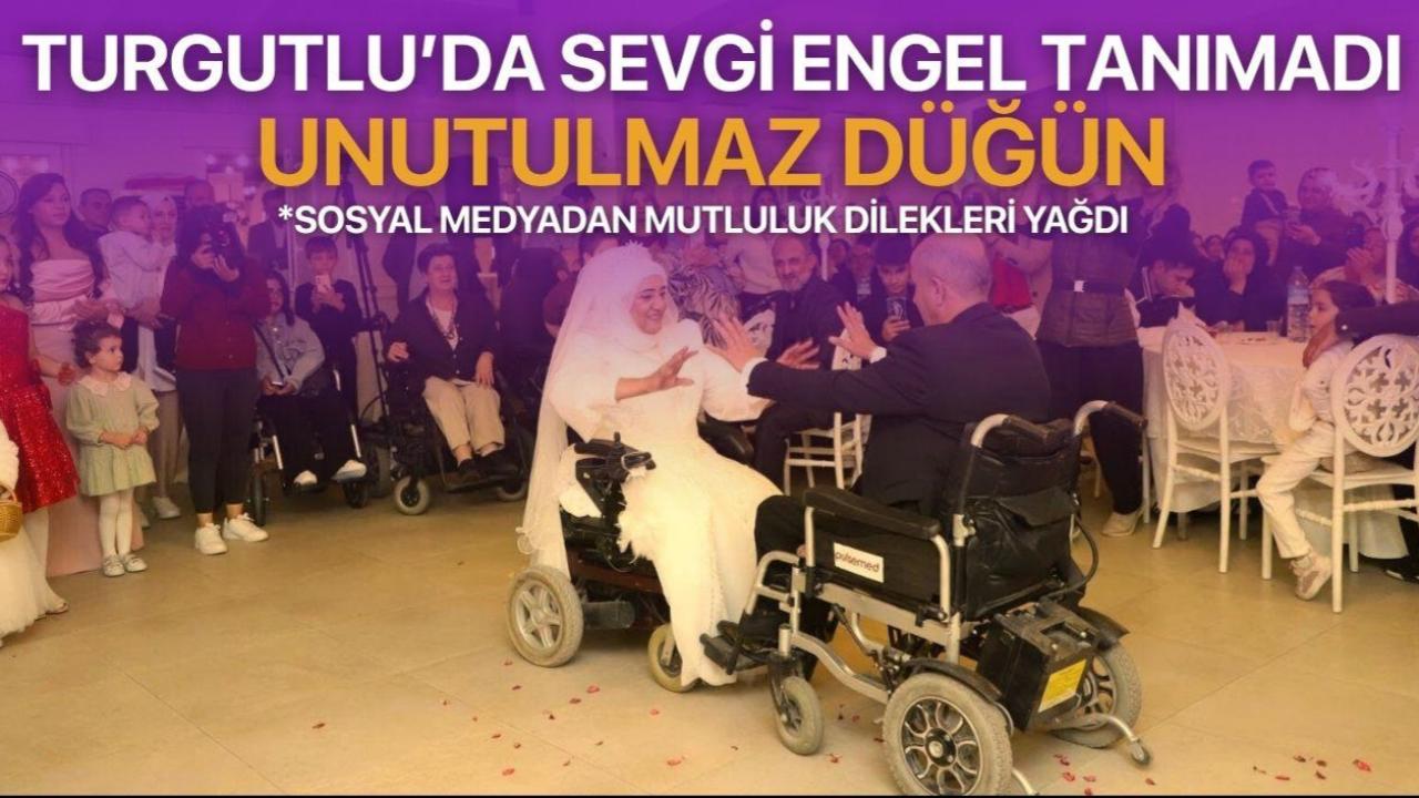 Turgutlu'da sevgi engel tanımadı! Unutulmaz düğün
