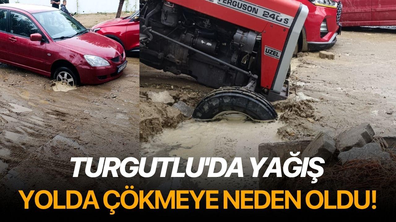 Turgutlu'da yağış yolda çökmeye neden oldu!
