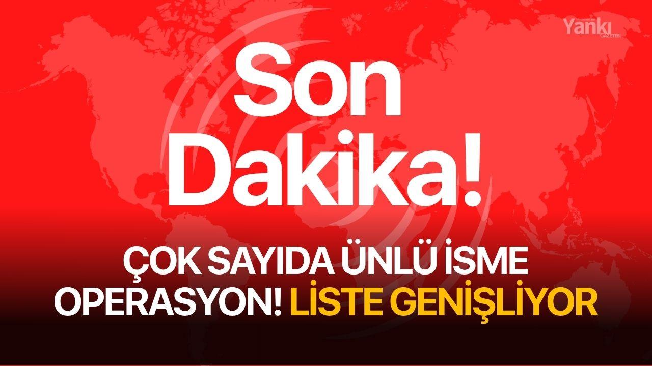 Ünlü isimlere uyuşturucu operasyonu! Liste genişliyor