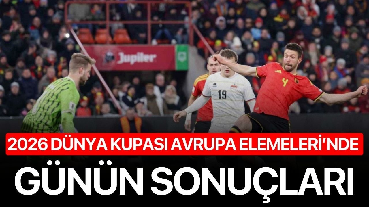 2026 Dünya Kupası Avrupa Elemeleri’nde günün sonuçları