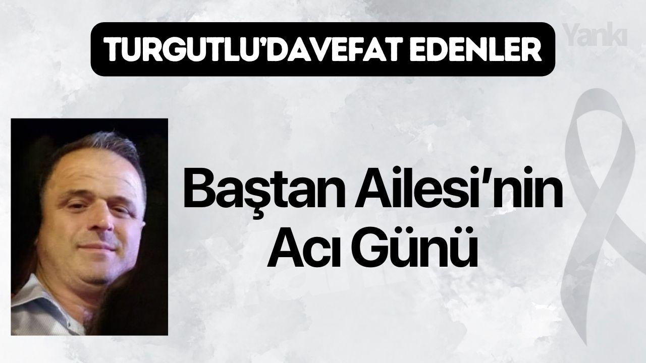 Baştan Ailesi’nin Acı Günü