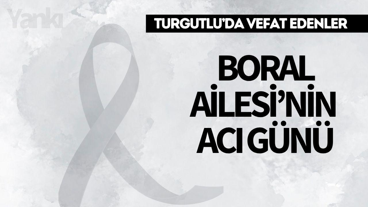 Boral Ailesi’nin Acı Günü