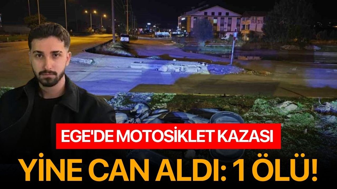 Ege'de motosiklet kazası yine can aldı: 1 ölü!