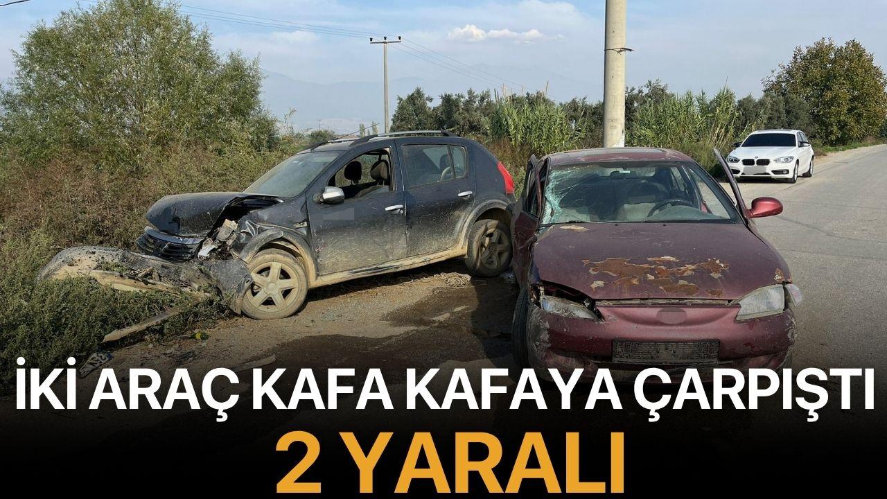 İki araç kafa kafaya çarpıştı: 2 yaralı