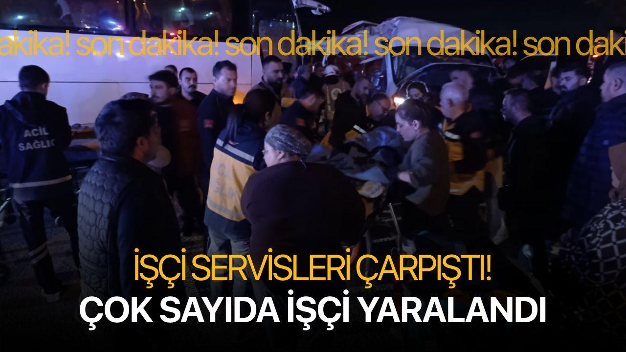 İşçi servisleri çarpıştı! 10'dan fazla yaralı