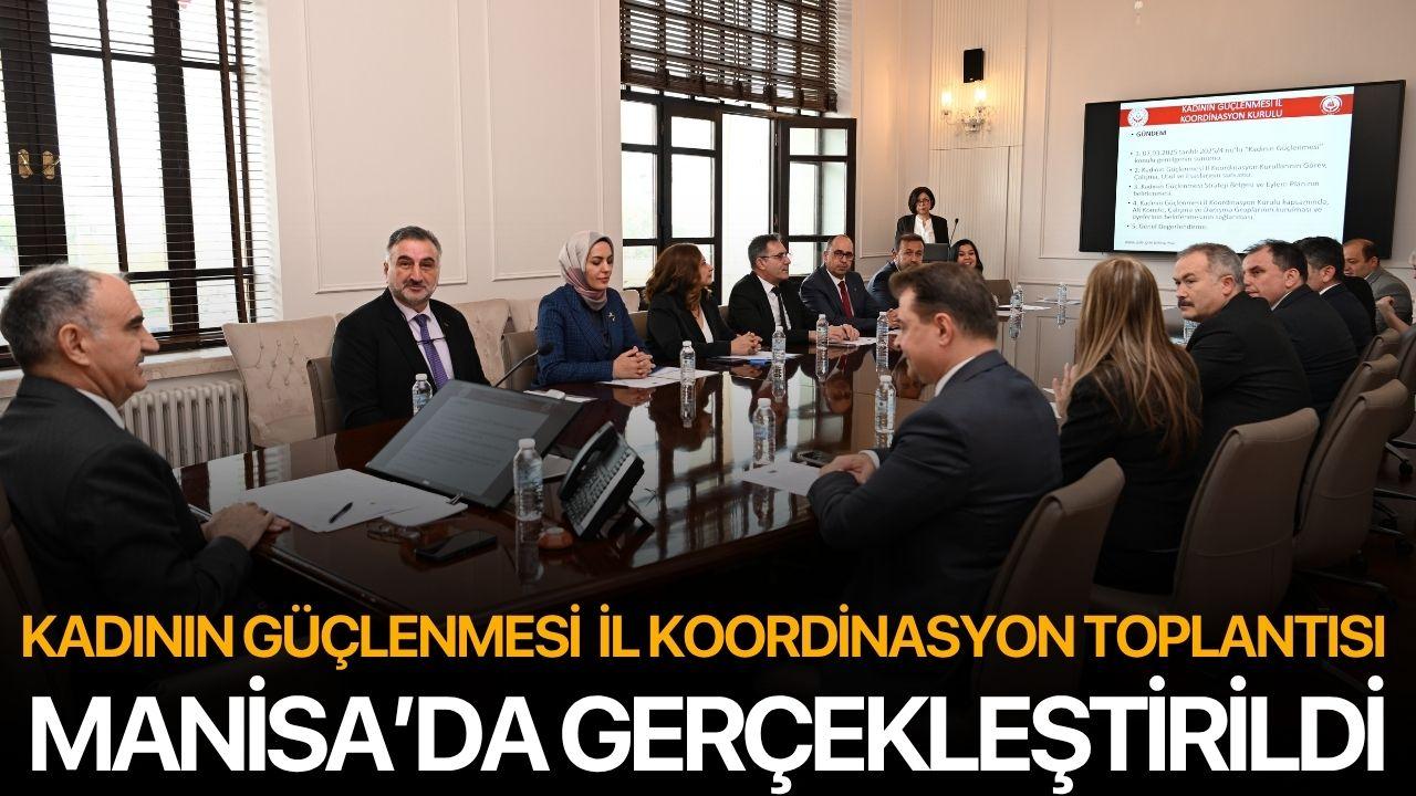 Kadının Güçlenmesi İl Koordinasyon Kurulu Toplantısı Manisa'da Gerçekleştirildi