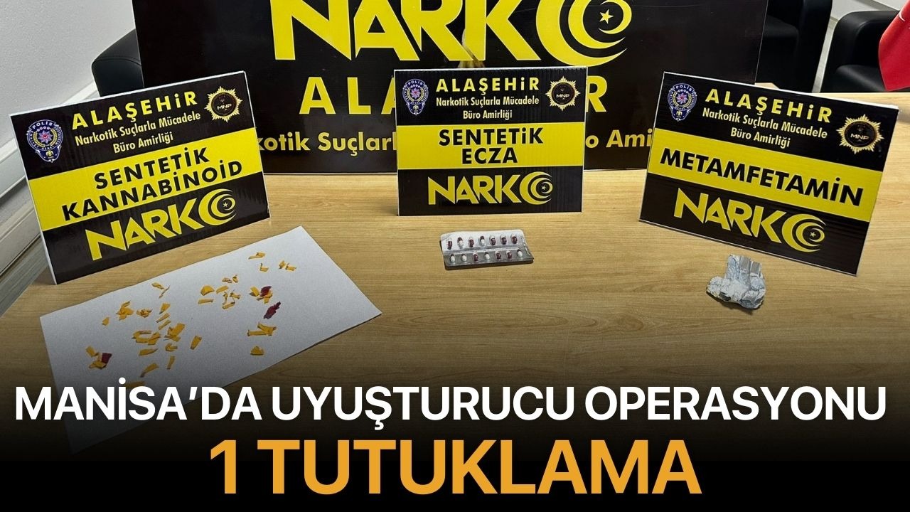 Manisa'da uyuşturucu operasyonu: 1 tutuklama