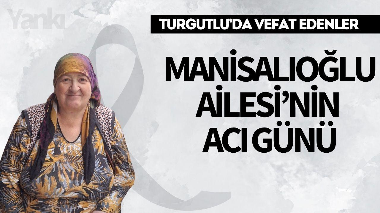 Manisalıoğlu Ailesi’nin Acı Günü