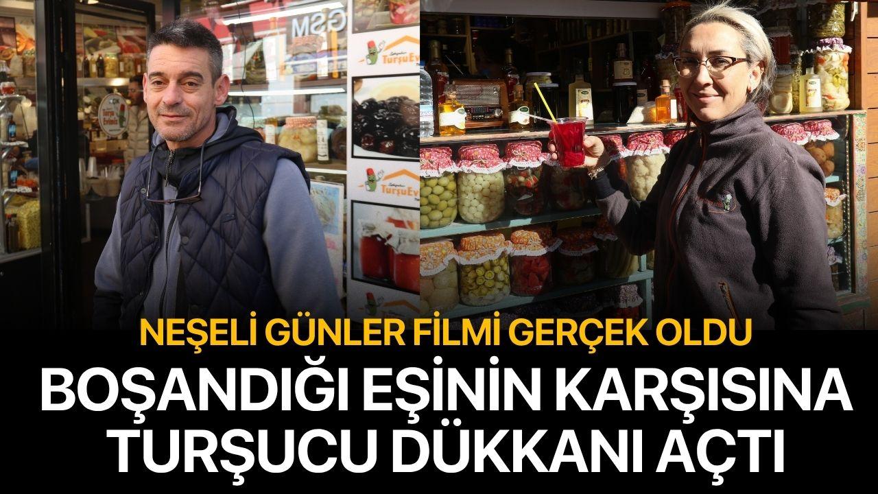 Neşeli Günler filmi gerçek oldu: Boşandığı eşinin dükkanı karşısına turşucu açtı