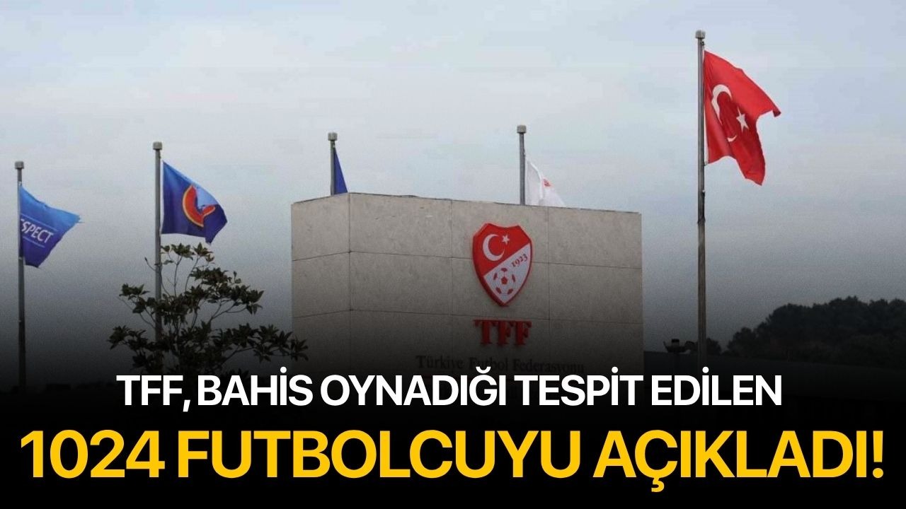 TFF, bahis oynadığı tespit edilen 1024 futbolcuyu açıkladı!